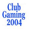 Club Gaming 2004