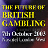 The Future of British Gambling 2003